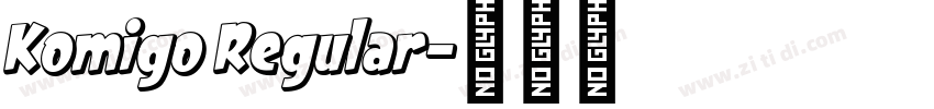 Komigo Regular字体转换